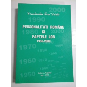   PERSONALITATI  ROMANE  SI  FAPTELE  LOR 1950-2000  volumul XXIX - Constantin Toni  DARTU 